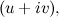 $(u+iv),$