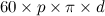 \[  60 \times p \times \pi \times d  \]