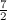 $\frac{7}{2}$
