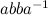 $abba^{-1}$