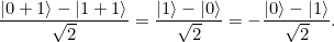 \[ \frac{|0+1\rangle - |1+1\rangle }{\sqrt{2}} =\frac{|1\rangle - |0\rangle }{\sqrt{2}} = -\frac{|0\rangle - |1\rangle }{\sqrt{2}}. \]