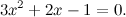 \[ 3x^2 + 2x - 1 = 0. \]
