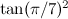 $\tan (\pi /7)^2$