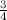 $\frac{3}{4}$