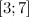 $[3;7]$