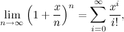 \[  \lim _{n\rightarrow \infty } \left( 1+\frac{x}{n}\right)^ n = \sum _{i=0}^\infty \frac{x^ i}{i!}, \]