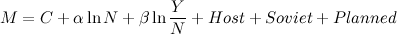 \[  M = C + \alpha \ln N + \beta \ln \frac{Y}{N} + Host + Soviet + Planned  \]