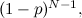$(1-p)^{N-1},$