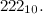 $222_{10}.$