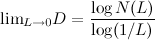 \[  {\lim }\limits _{L \to 0 } D = \frac{\log {N(L)}}{\log (1/L)}  \]