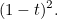 $\displaystyle  (1-t)^2. $