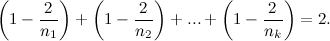 \[ \left(1-\frac{2}{n_1}\right)+\left(1-\frac{2}{n_2}\right)+ ... + \left(1-\frac{2}{n_ k}\right) = 2. \]