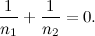 \[ \frac{1}{n_1}+\frac{1}{n_2}=0. \]