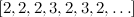 $[2,2,2,3,2,3,2,\ldots ]$