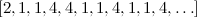 $[2,1,1,4,4,1,1,4,1,1,4,\ldots ]$