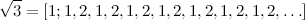 \begin{equation}  \sqrt {3}=[1;1,2,1,2,1,2,1,2,1,2,1,2,1,2,\ldots ] \label{C3} \end{equation}