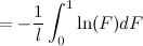 $\displaystyle = -\frac{1}{l}\int _0^1 \ln (F)dF $