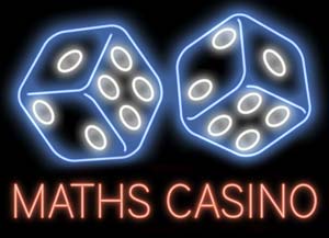 Welcome to the Maths Casino!