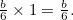 $\frac{b}{6} \times 1 = \frac{b}{6}.$