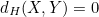 $d_{H}(X,Y) = 0$