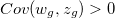 $Cov(w_{g}, z_{g})>0$