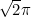 $\sqrt{2}\pi $