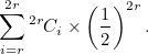 \[ \sum _{i=r}^{2r}{^{2r}C_ i}\times \left(\frac{1}{2}\right)^{2r}. \]