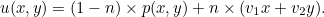 \begin{equation} u(x,y) = (1-n) \times p(x,y) + n \times (v_1x + v_2y).\end{equation}