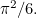 $\pi ^2/6.$