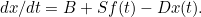 $dx/dt = B+Sf(t)-Dx(t).$