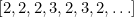 $[2,2,2,3,2,3,2,\ldots ]$