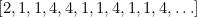 $[2,1,1,4,4,1,1,4,1,1,4,\ldots ]$