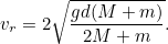 \[  v_ r=2\sqrt{\frac{gd(M+m)}{2M+m}}.  \]