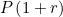 $P\left(1+r\right)$