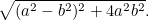 \[  \sqrt{(a^2- b^2)^2 + 4a^2b^2}. \]