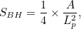 \[ S_{BH} = \frac{1}{4} \times \frac{A}{L_ p^2}, \]
