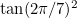 $\tan (2\pi /7)^2$