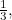 $\frac{1}{3},$