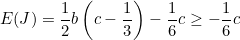 \[  E(J) = \frac{1}{2}b\left(c-\frac{1}{3}\right)-\frac{1}{6}c \geq -\frac{1}{6}c \]