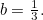 $b= \frac{1}{3}.$