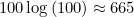 $100\log {(100)} \approx 665$