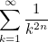 \begin{equation}  \sum _{k=1}^\infty \frac{1}{k^{2n}} \end{equation}