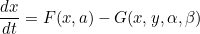 \[ \frac{dx}{dt} = F(x,a) - G(x,y,\alpha , \beta ) \]