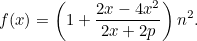 \[ f(x)=\left(1+\frac{2x-4x^2}{2x+2p}\right)n^2. \]