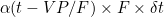 $\alpha (t-VP/F) \times F \times \delta t$