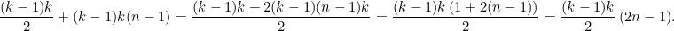 \begin{equation} \frac{(k-1)k}{2} + (k-1)k(n-1) = \frac{(k-1)k+2(k-1)(n-1)k}{2}=\frac{(k-1)k\left(1+2(n-1)\right)}{2}=\frac{(k-1)k}{2}\left(2n-1).\end{equation}