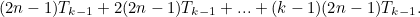 \begin{equation} (2n-1)T_{k-1}+2(2n-1)T_{k-1}+ ... +(k-1)(2n-1)T_{k-1}.\end{equation}