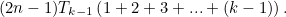 \begin{equation} (2n-1)T_{k-1}\left(1+2+3+...+(k-1)\right).\end{equation}