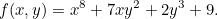 \[ f(x,y)=x^8+7xy^2+2y^3+9. \]