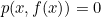 $p(x, f(x)) = 0$